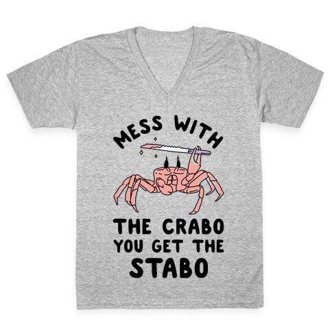 Mess With The Crabo You Get The Stabo V-Neck Tee Shirt
