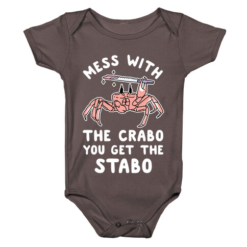 Mess With The Crabo You Get The Stabo Baby One-Piece
