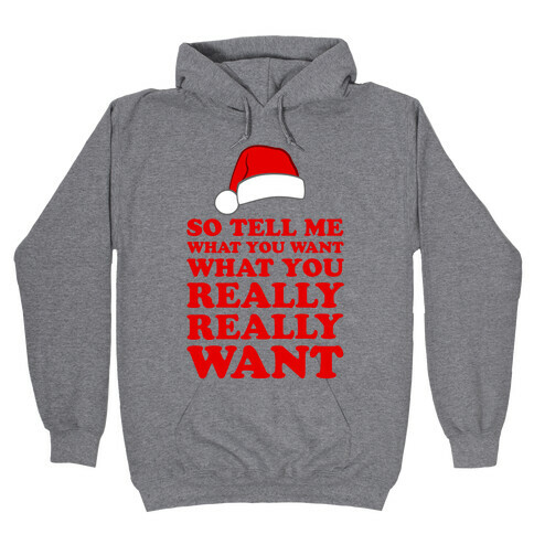 Tell Me What You Want Hooded Sweatshirt