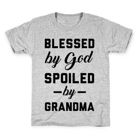 Blessed By God Spoiled By Grandma Kids T-Shirt