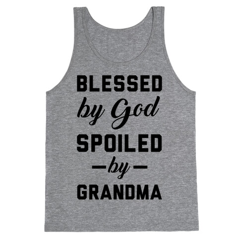 Blessed By God Spoiled By Grandma Tank Top