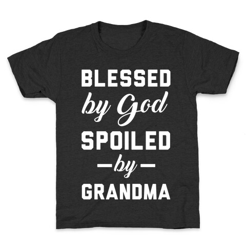 Blessed By God Spoiled By Grandma Kids T-Shirt