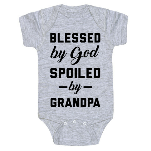 Blessed By God Spoiled By Grandpa Baby One-Piece