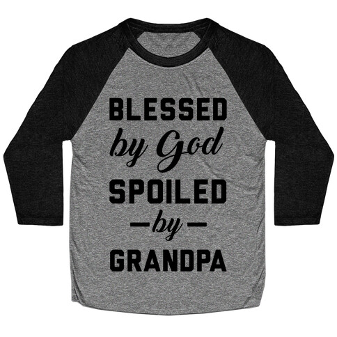 Blessed By God Spoiled By Grandpa Baseball Tee