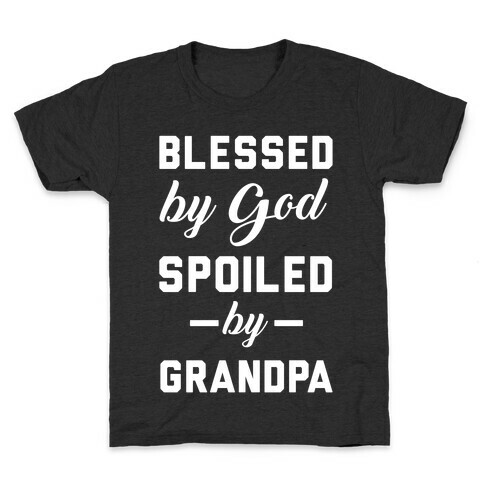 Blessed By God Spoiled By Grandpa Kids T-Shirt