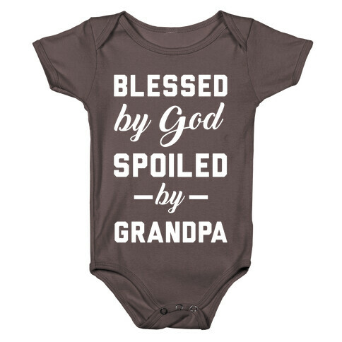 Blessed By God Spoiled By Grandpa Baby One-Piece