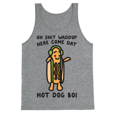 Oh Shit Waddup Here Come Dat Hot Dog Boi Tank Top