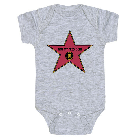Not My President Hollywood Star Baby One-Piece