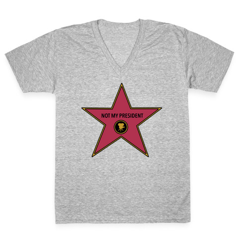 Not My President Hollywood Star V-Neck Tee Shirt