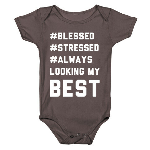 Blessed Stressed Always Looking My Best White Print Baby One-Piece