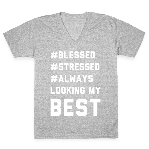 Blessed Stressed Always Looking My Best White Print V-Neck Tee Shirt