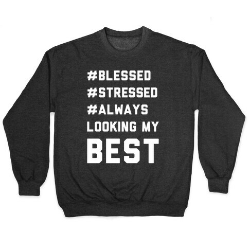 Blessed Stressed Always Looking My Best White Print Pullover