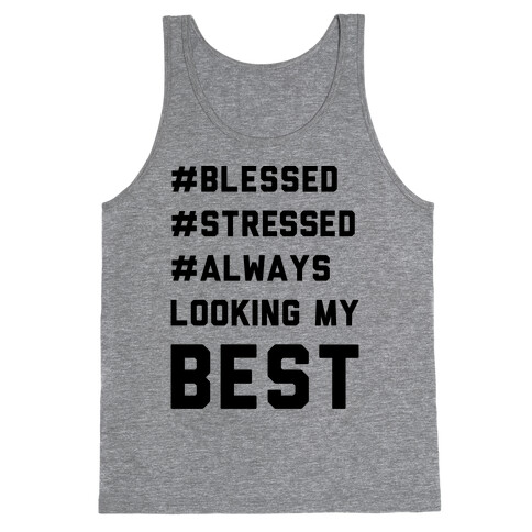 Blessed Stressed Always Looking My Best Tank Top