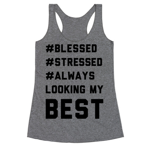 Blessed Stressed Always Looking My Best Racerback Tank Top