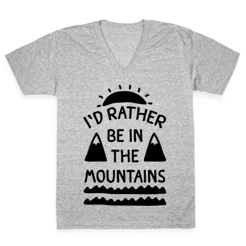 I'd Rather Be In The Mountains V-Neck Tee Shirt