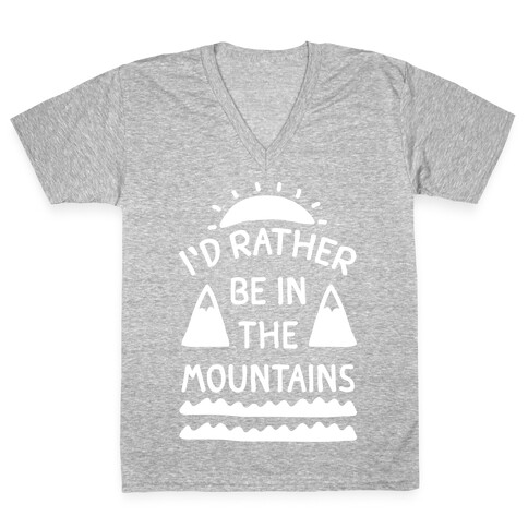 I'd Rather Be In The Mountains V-Neck Tee Shirt