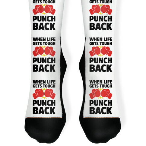 When Life Gets Tough Punch Back Sock