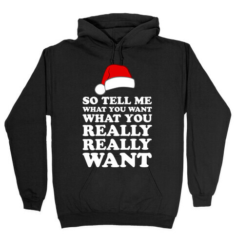 Tell Me What You Want Hooded Sweatshirt