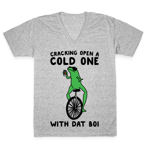 Cracking Open A Cold One With Dat Boi  V-Neck Tee Shirt