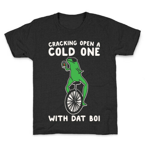 Cracking Open A Cold One With Dat Boi White Print Kids T-Shirt