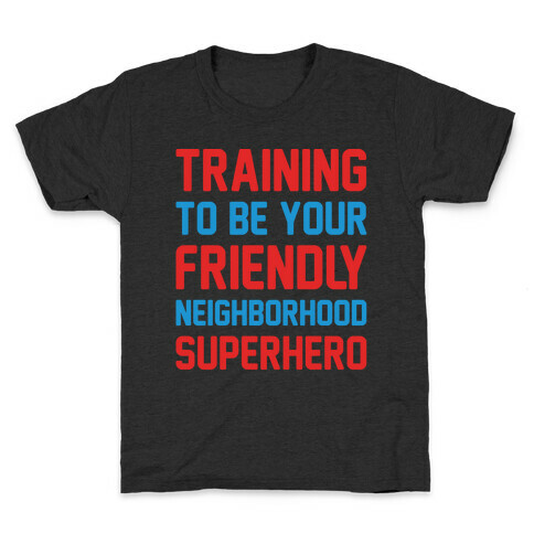 Training To Be Your Friendly Neighborhood Superhero Parody White Print Kids T-Shirt