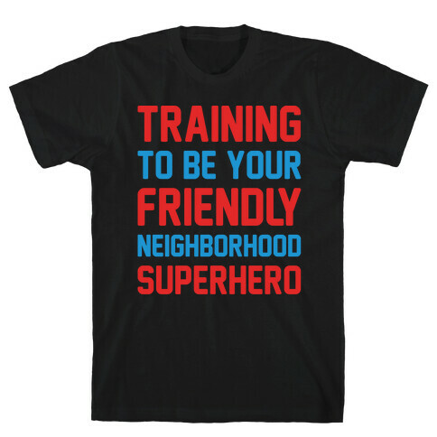 Training To Be Your Friendly Neighborhood Superhero Parody White Print T-Shirt