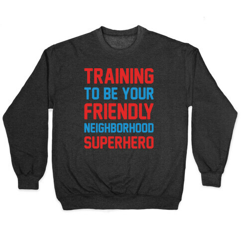 Training To Be Your Friendly Neighborhood Superhero Parody White Print Pullover