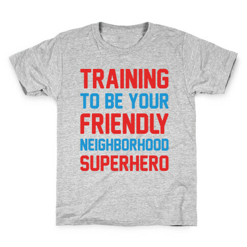 Training To Be Your Friendly Neighborhood Superhero Parody Kids T-Shirt