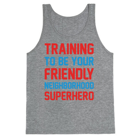 Training To Be Your Friendly Neighborhood Superhero Parody Tank Top