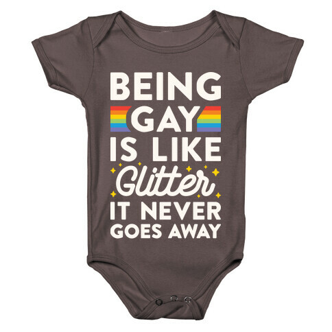 Being Gay Is Like Glitter It Never Goes Away Baby One-Piece