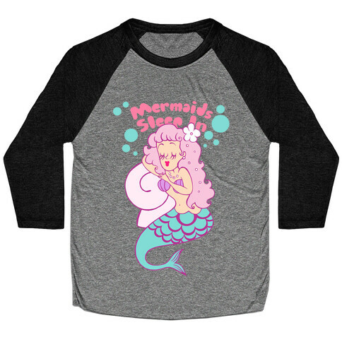 Mermaids Sleep In Baseball Tee