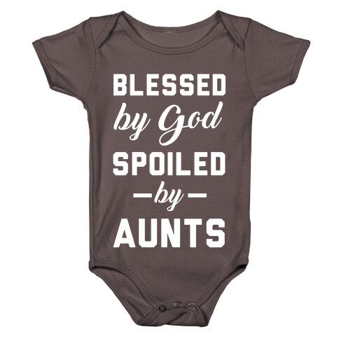 Blessed by God Spoiled by Aunts Baby One-Piece