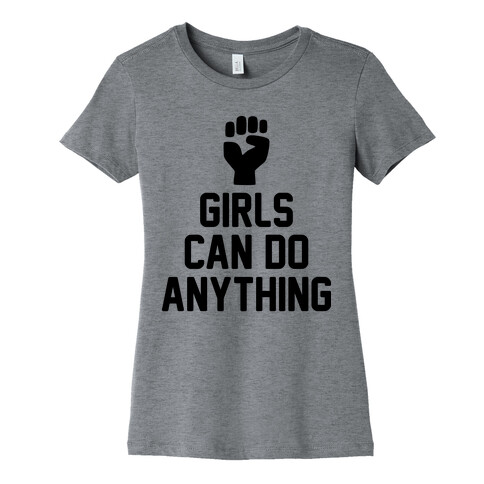 Girls Can Do Anything Womens T-Shirt