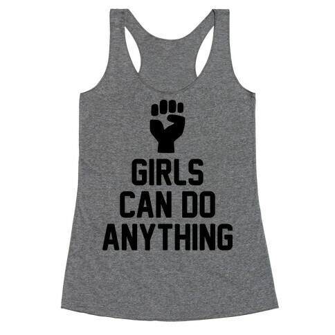 Girls Can Do Anything Racerback Tank Top