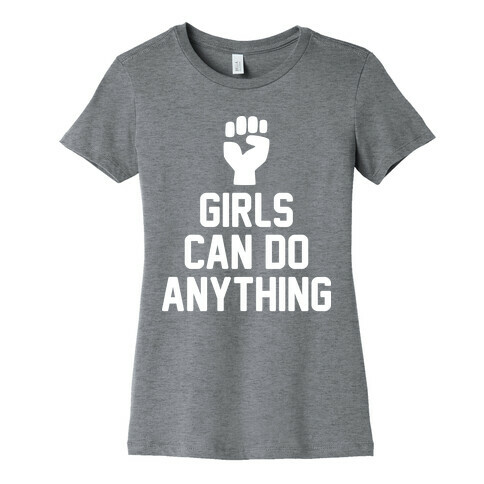 Girls Can Do Anything Womens T-Shirt