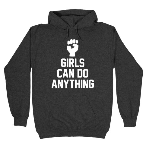 Girls can 2025 do anything hoodie