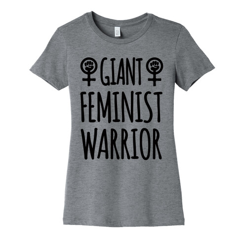 Giant Feminist Warrior Womens T-Shirt