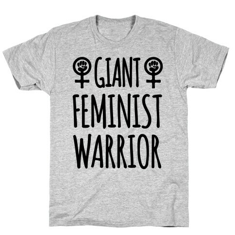 Giant Feminist Warrior T-Shirt