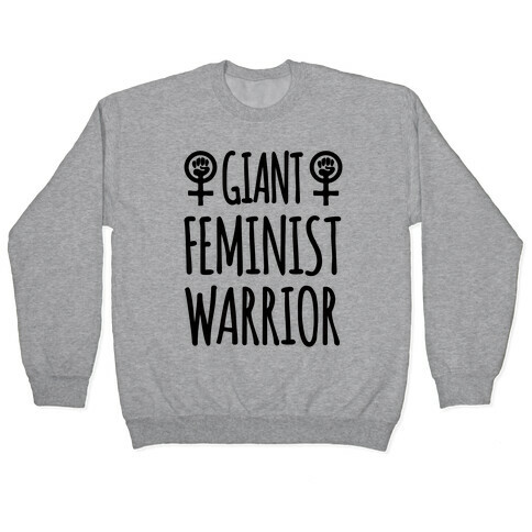 Giant Feminist Warrior Pullover