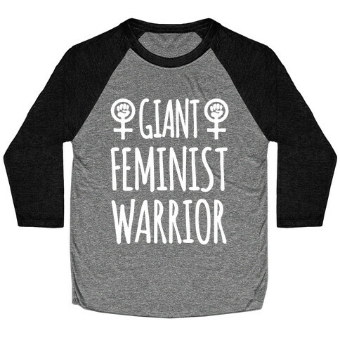 Giant Feminist Warrior Baseball Tee