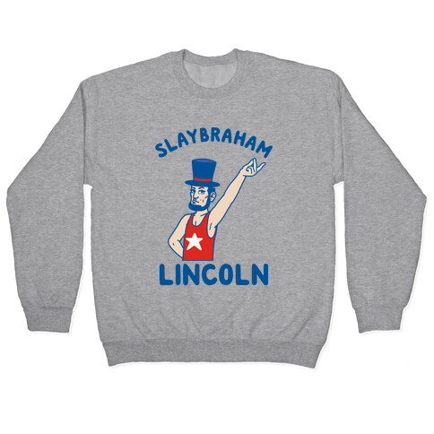 Slaybraham Lincoln Pullover