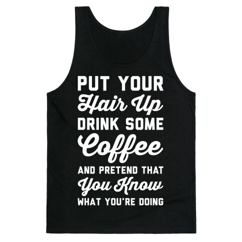 Pretend You Know What You're Doing Tank Top