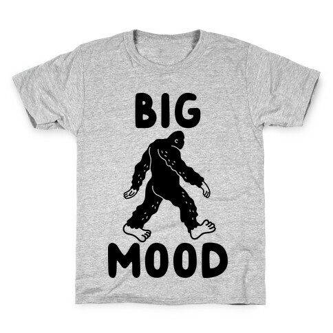 Big Mood Bigfoot Kids T-Shirt