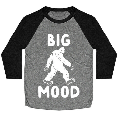 Big Mood Bigfoot Baseball Tee