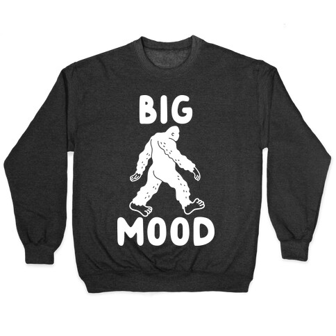 Big Mood Bigfoot Pullover