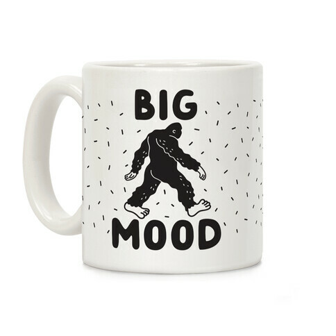 Big Mood Bigfoot Coffee Mug