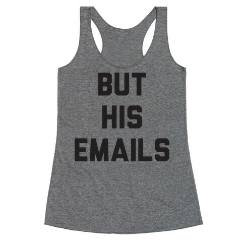 But HIS Emails Racerback Tank Top
