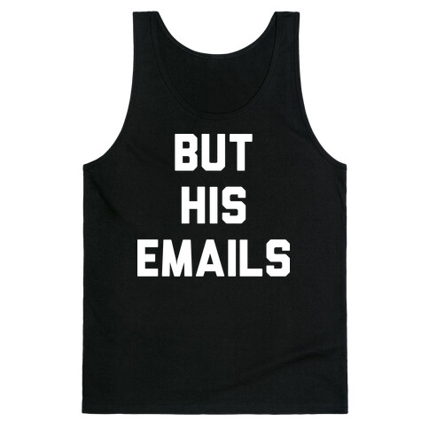 But HIS Emails Tank Top