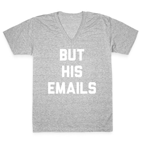 But HIS Emails V-Neck Tee Shirt