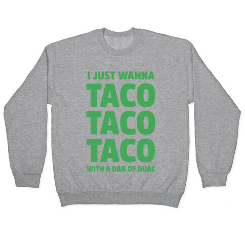 All I Need's a Taco Pullover